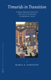 book Timurids in Transition: Turko-Persian Politics and Acculturation in Medieval Iran (Brill's Inner Asian Library)