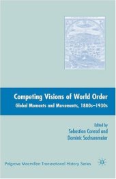 book Competing Visions of World Order: Global Moments and Movements, 1880s-1930s (Palgrave Macmillan Series in Transnational History)