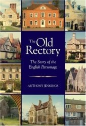 book The Old Rectory: The Story of the English Parsonage