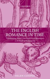 book The English Romance in Time: Transforming Motifs from Geoffrey of Monmouth to the Death of Shakespeare