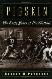 book Pigskin: The Early Years of Pro Football