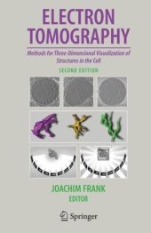 book Electron Tomography: Methods for Three-Dimensional Visualization of Structures in the Cell