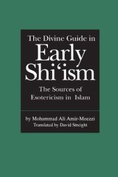 book The Divine Guide in Early Shi'ism: The Sources of Esotericism in Islam