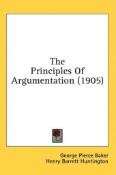 book The Principles Of Argumentation (1905)