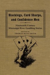 book Blacklegs, Card Sharps, and Confidence Men: Nineteenth-Century Mississippi River Gambling Stories (Southern Literary Studies)