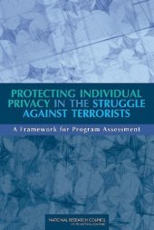 book Protecting Individual Privacy in the Struggle Against Terrorists: A Framework for Program Assessment