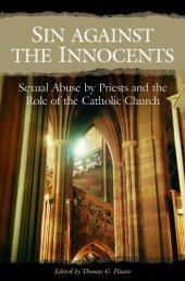 book Sin against the Innocents: Sexual Abuse by Priests and the Role of the Catholic Church (Psychology, Religion, and Spirituality)