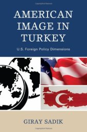 book American Image in Turkey: U.S. Foreign Policy Dimensions