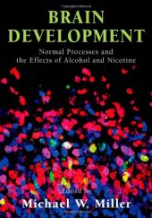 book Brain Development: Normal Processes and the Effects of Alcohol and Nicotine