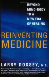 book Reinventing Medicine: Beyond Mind-Body to a New Era of Healing