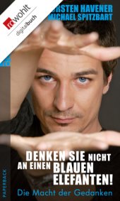 book Denken Sie nicht an einen blauen Elefanten! Die Macht der Gedanken