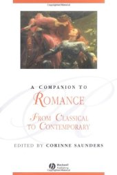 book A Companion to Romance: From Classical to Contemporary (Blackwell Companions to Literature and Culture)