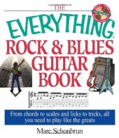 book The Everything Rock & Blues Guitar Book: From Chords to Scales and Licks to Tricks, All You Need to Play Like the Greats (Everything Series)