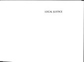 book Local Justice: How Institutions Allocate Scarce Goods and Necessary Burdens