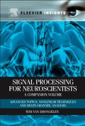 book Signal Processing for Neuroscientists, A Companion Volume: Advanced Topics, Nonlinear Techniques and Multi-Channel Analysis (Elsevier Insights)
