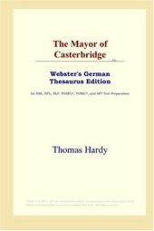 book The Mayor of Casterbridge (Webster's German Thesaurus Edition)