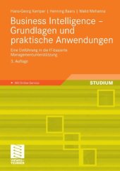 book Business Intelligence - Grundlagen und praktische Anwendungen: Eine Einfuhrung in die IT-basierte Managementunterstutzung. Mit Online-Service. 3. Auflage (Studium)