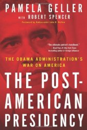 book The Post-American Presidency: The Obama Administration's War on America