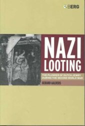 book Nazi Looting: The Plunder of Dutch Jewry during the Second World War