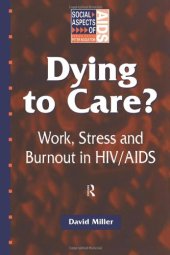 book Dying to Care: Work, Stress and Burnout in HIV AIDS Professionals (Social Aspects of Aids)