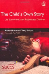 book The Child's Own Story: Life Story Work With Traumatized Children