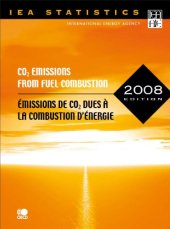 book CO2 Emissions from Fuel Combustion   Emissions De CO2 Dues a La Combustion D?energie: 2008 Edition   Edition 2008 (International Energy Agency   Agence Internationale De L'energie)