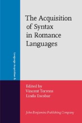 book The Acquisition of Syntax in Romance Languages (Language Acquisition and Language Disorders)