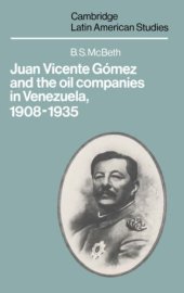 book Juan Vicente Gomez and the Oil Companies in Venezuela, 1908-1935