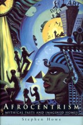 book Afrocentrism: Mythical Pasts and Imagined Homes