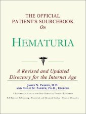 book The Official Patient's Sourcebook on Hematuria