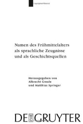 book Namen des Fruhmittelalters als sprachliche Zeugnisse und als Geschichtsquellen (Reallexikon Der Germanischen Altertumskunde - Erganzungsband)