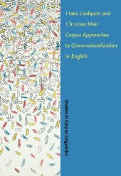 book Corpus Approaches to Grammaticalization in English (Studies in Corpus Linguistics)