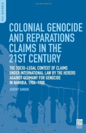 book Colonial Genocide and Reparations Claims in the 21st Century: The Socio-Legal Context of Claims under International Law by the Herero against Germany for Genocide in Namibia, 1904-1908 (PSI Reports)