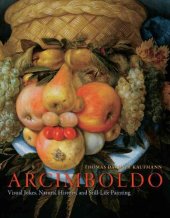 book Arcimboldo: Visual Jokes, Natural History, and Still-Life Painting