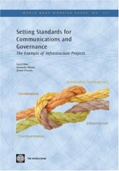 book Setting Standards for Communications and Governance: The Example of Infrastructure Projects (World Bank Working Papers)