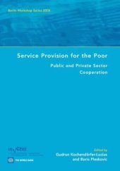 book Service Provision for the Poor: Public and Private Sector Cooperation   Berlin Workshop Series 2004 (Berlin Workshop Series)