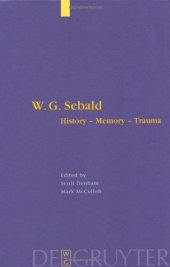 book W. G. Sebald: History, Memory, Trauma (Interdisciplinary German Cultural Studies 1)