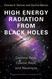 book High Energy Radiation from Black Holes: Gamma Rays, Cosmic Rays, and Neutrinos (Princeton Series in Astrophysics)