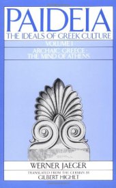book Paideia: The Ideals of Greek Culture - Vol I: Archaic Greece - The Mind of Athens
