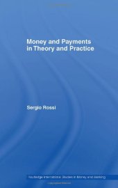 book Money and Payments in Theory and Practice (Routledge International Studies in Money & Banking)