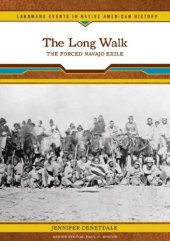 book The Long Walk: The Forced Navajo Exile (Landmark Events in Native American History)