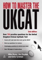 book How to Master the UKCAT: Over 750 Practice Questions for the United Kingdom Clinical Aptitude Test