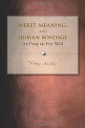 book Merit, Meaning, and Human Bondage: An Essay on Free Will