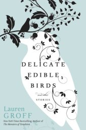 book Delicate Edible Birds: And Other Stories