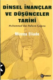 book Dinsel İnançlar ve Düşünceler Tarihi - Cilt 3 - Muhammed'den Reform Çağına