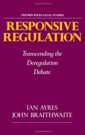 book Responsive Regulation: Transcending the Deregulation Debate (Oxford Socio-Legal Studies)