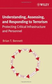 book Understanding, Assessing, and Responding to Terrorism: Protecting Critical Infrastructure and Personnel