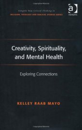 book Creativity, Spirituality, and Mental Health: Exploring Connections