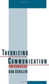 book Theorizing Communication: A History