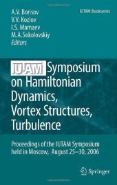 book IUTAM Symposium on Hamiltonian Dynamics, Vortex Structures, Turbulence: Proceedings of the IUTAM Symposium held in Moscow, 25–30 August, 2006